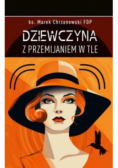 Dziewczyna z przemijaniem w tle