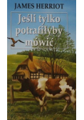 Jeśli tylko potrafiłyby mówić