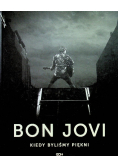 Bon Jovi Kiedy byliśmy piękni