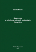 Gwatemala w międzynarodowych kontekstach literackich