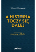 A historia toczy się dalej Fragmenty wykładów