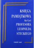 Księga pamiątkowa ku Czci profesora Leopolda Steckiego