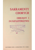Sakramenty chorych, obrzędy i duszpasterstwo