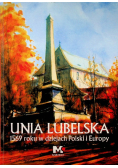 Unia Lubelska 1569 roku w dziejach Polski i Europy