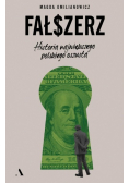 Fałszerz Historia największego polskiego oszusta