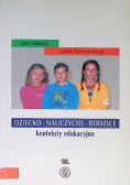 Dziecko - Nauczyciel - Rodzice konteksty edukacyjne