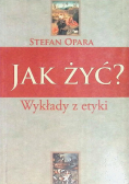 Jak żyć? Wykłady z etyki
