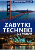 Skarby cywilizacji Zabytki techniki na świecie