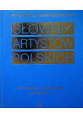 Słownik Artystów Polskich Uzupełnienie i sprostowania do tomów I - IV