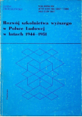 Rozwój szkolnictwa wyższego w Polsce Ludowej w latach 1944 1951
