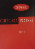 Słownik Grecko - Polski Tom 3