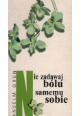Nie zadawaj bólu samemu sobie