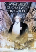 Świat mego ducha i wizje przyszłości