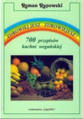 Zdrowiej jesz-zdrowiejesz! 700 przepisów kuchni wegańskiej