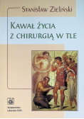 Kawał życia z chirurgią w tle