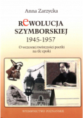 Rewolucja Szymborskiej 1945 - 1957