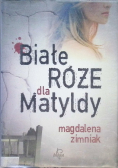 Białe róże dla Matyldy