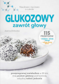 Naukowo i życiowo o cukrze Glukozowy zawrót głowy
