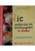 Nie zadręczaj się drobiazgami w domu