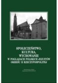 Społeczeństwo, kultura, wychowanie w poglądach Polskich Jezuitów okresu II Rzeczypospolitej