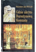 Gdzie ukryto Bursztynową Komnatę