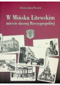 W Mińsku Litewskim mieście dawnej Rzeczypospolitej