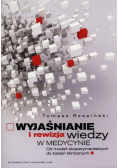 Wyjaśnienie i rewizja wiedzy w medycynie