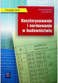 Kosztorysowanie i normowanie w budownictwie