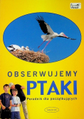 Obserwujemy ptaki Poradnik dla początkujących