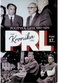 Kronika PRL Tom 17 Polityka lata 1957 - 1970