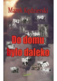 Do domu było daleko