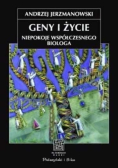 Geny i życie Niepokoje współczesnego biologa