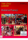 Tak żyli ludzie Historia Francji