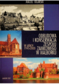 Obudowa i konserwacja zespołu zamkowego w MALBORKU