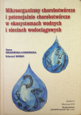 Mikroorganizmy chorobotwórcze i potencjalnie chorobotwórcze w ekosystemach wodnych i sieciach wodociągowych