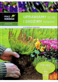 Uprawiamy glebę i sadzimy rośliny