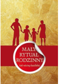 Mały rytuał rodzinny. Rok rodziny katolickiej
