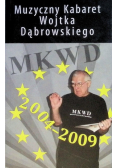 Muzyczny Kabaret Wojtka Dąbrowskiego 2004 - 2009