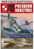 100 Lat Polskich Skrzydeł Tom 36 Supermarine Spitfire MK V