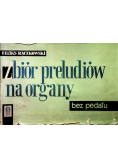 Zbiór preludiów na organy bez pedału