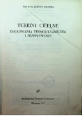 Turbiny cieplne zagadnienia termodynamiczne i przepływowe