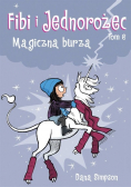 Fibi i Jednorożec Tom 6 Magiczna burza