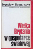 Wielka Brytania w gospodarce światowej