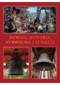 Dzwon, historia. symbolika i funkcja
