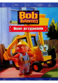 Bob Budowniczy Nowi Przyjaciele