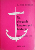 Na drogach krzyżowych historii