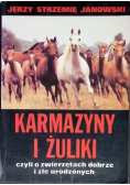 Karmazyny i Żuliki czyli o zwierzętach dobrze i źle urodzonych