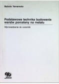 Podstawowa technika budowania warstw porcelany na metalu