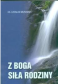 Z Boga siła rodziny