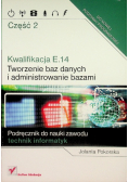 Kwalifikacja E.14 Część 2 Tworzenie baz danych i administrowanie bazami